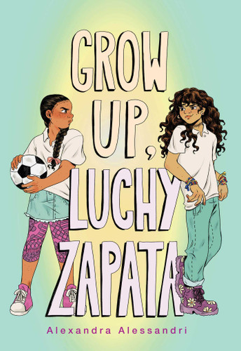 Grow Up, Luchy Zapata book cover by Alexandra Alessandri
