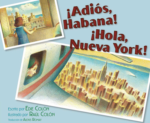 ¡Adiós, Habana! ¡Hola, Nueva York! (Good-bye, Havana! Hola, New York!) book cover by Edie Colon