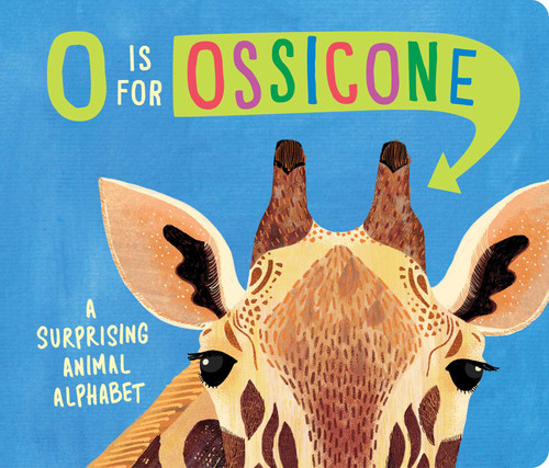 O Is for Ossicone: A Surprising Animal Alphabet book cover by Hannah Eliot