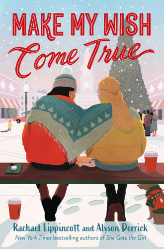 Make My Wish Come True book cover by Rachael Lippincott, Alyson Derrick
