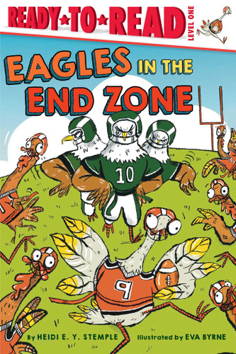 Eagles in the End Zone: Ready-to-Read Level 1 (Ready-to-Read) book cover by Heidi  E. Y. Stemple