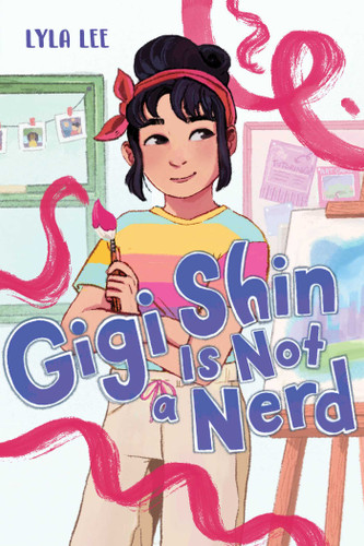 Gigi Shin Is Not a Nerd (Gigi Shin) book cover by Lyla Lee
