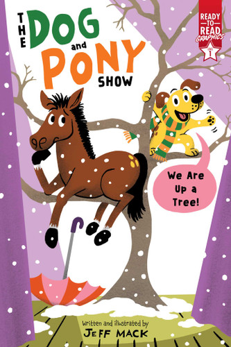 We Are Up a Tree!: Ready-to-Read Graphics Level 1 (The Dog and Pony Show) book cover by Jeff Mack