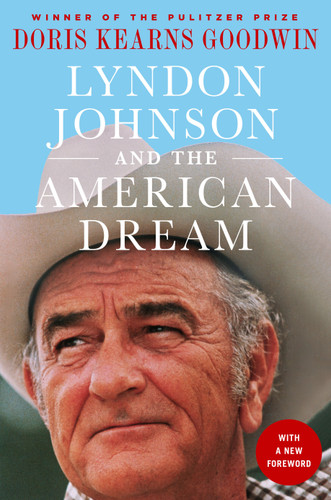 Lyndon Johnson and the American Dream: The Most Revealing Portrait of a President and Presidential Power Ever Written book cover by Doris Kearns Goodwin