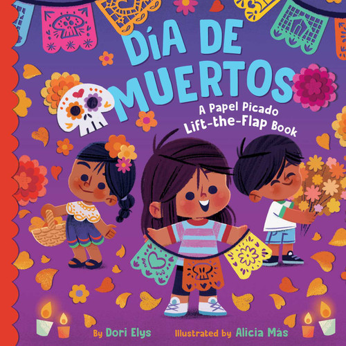 Día de Muertos: A Papel Picado Lift-the-Flap Book book cover by Dori Elys