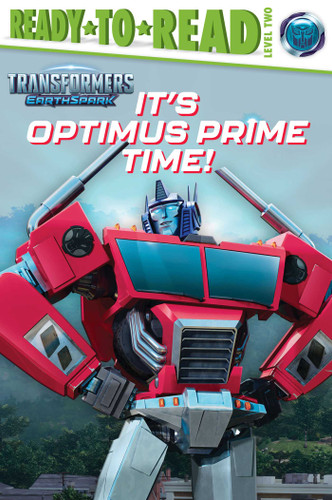 It's Optimus Prime Time!: Ready-to-Read Level 2 (Transformers: EarthSpark) book cover by 
