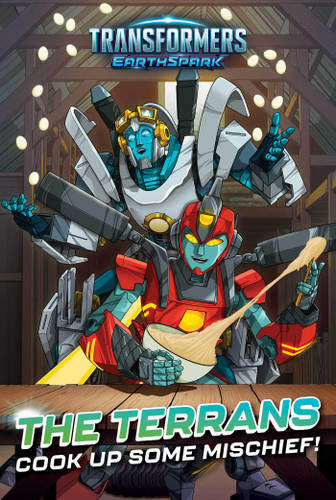 The Terrans Cook Up Some Mischief! (Transformers: EarthSpark) book cover by Ryder Windham