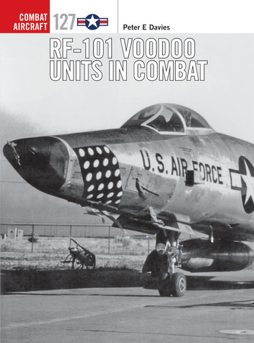 RF-101 Voodoo Units in Combat (Combat Aircraft #127) book cover by Peter E. Davies