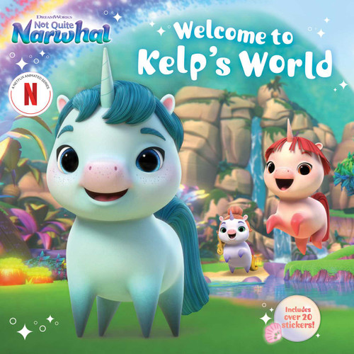 Welcome to Kelp's World (DreamWorks Not Quite Narwhal) book cover by 