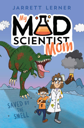 Saved by the Smell (My Mad Scientist Mom) book cover by Jarrett Lerner