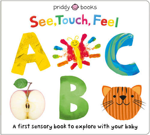 See, Touch, Feel: ABC: A First Sensory Alphabet Book (See, Touch, Feel) book cover by Roger Priddy