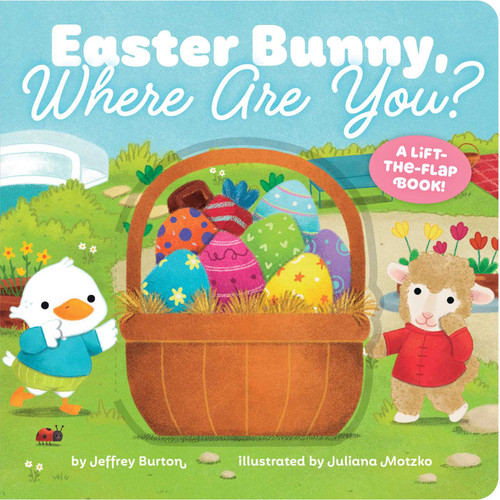 Easter Bunny, Where Are You?: A Lift-the-Flap Book! book cover by Jeffrey Burton