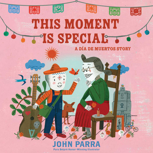 This Moment Is Special: A Día de Muertos Story (Day of the Dead) book cover by John Parra