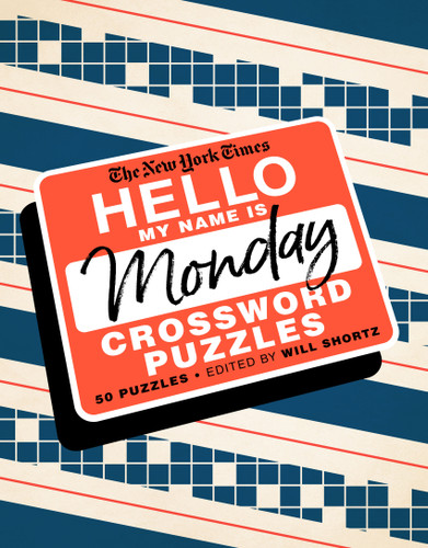 The New York Times Hello, My Name Is Monday: 50 Monday Crossword Puzzles book cover by The New York Times