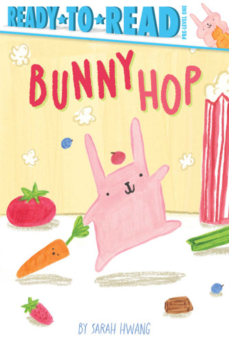Bunny Hop: Ready-to-Read Pre-Level 1 (Ready-to-Read) book cover by Sarah Hwang