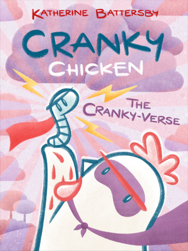 The Cranky-Verse: A Cranky Chicken Book 4 (Cranky Chicken) book cover by Katherine Battersby