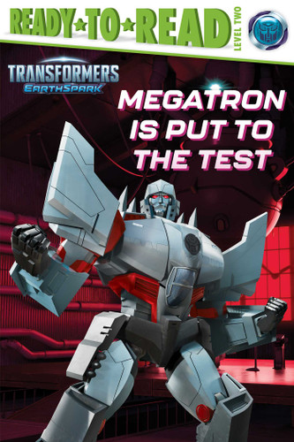 Megatron Is Put to the Test: Ready-to-Read Level 2 (Transformers: EarthSpark) book cover by 