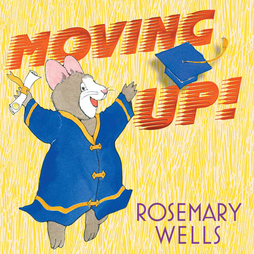 Moving Up!: A Graduation Celebration book cover by Rosemary Wells
