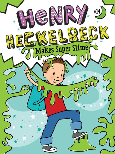 Henry Heckelbeck Makes Super Slime (Henry Heckelbeck) book cover by Wanda Coven