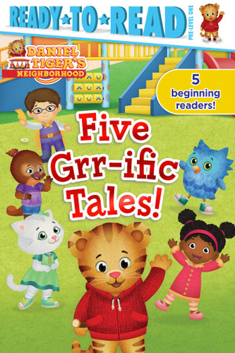 Five Grr-ific Tales!: Friends Forever!; Daniel Goes Camping!; Clean-Up Time!; Daniel Visits the Library; Baking Day! (Daniel Tiger's Neighborhood) book cover by Various