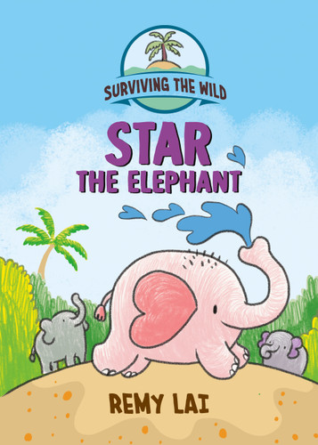 Surviving the Wild: Star the Elephant (Surviving the Wild) book cover by Remy Lai