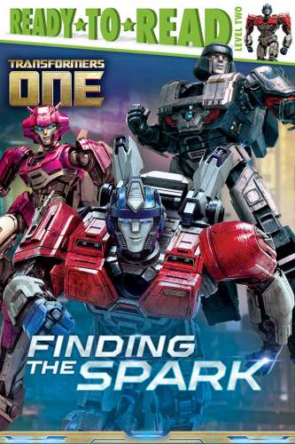 Finding the Spark: Ready-to-Read Level 2 (Transformers One) book cover by 