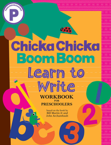 Chicka Chicka Boom Boom Learn to Write Workbook for Preschoolers: Writing Practice for Pen Control, Line Tracing, and Learning Letters and Numbers for Ages 3–5 (Chicka Chicka Book, A) book cover by Blake Marsden