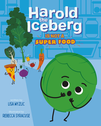 Harold the Iceberg Is Not a Super Food (Harold the Iceberg #2) book cover by Lisa Wyzlic