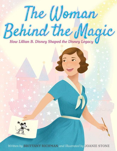 The Woman Behind the Magic: How Lillian B. Disney Shaped the Disney Legacy book cover by Brittany Richman