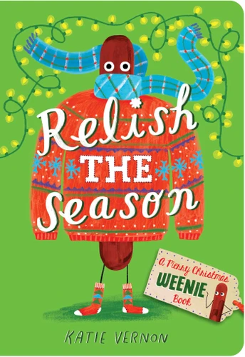 Relish the Season: A Weenie Book (Weenie Books) book cover by Katie Vernon