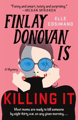 Finlay Donovan Is Killing It: A Novel book cover by Elle Cosimano