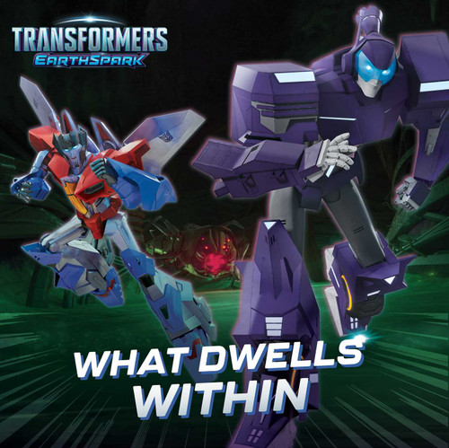 What Dwells Within (Transformers: EarthSpark) book cover by 