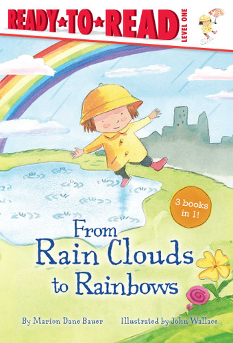 From Rain Clouds to Rainbows: Rain; Clouds; Rainbow (Weather Ready-to-Reads) book cover by Marion  Dane Bauer