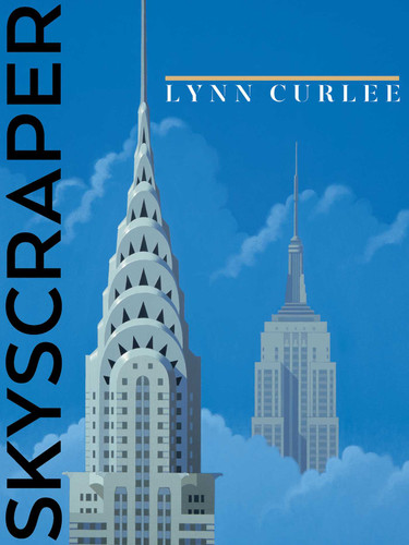 Skyscraper (Lynn Curlee Wonders of the World) book cover by Lynn Curlee