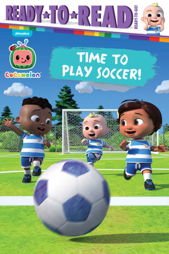 Time to Play Soccer!: Ready-to-Read Ready-to-Go! (CoComelon) book cover by 