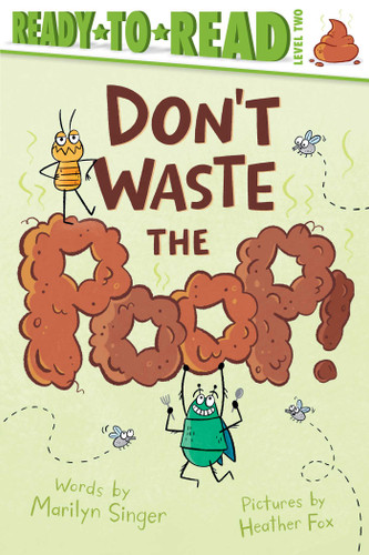 Don't Waste the Poop!: Ready-to-Read Level 2 (Ready-to-Read) book cover by Marilyn Singer