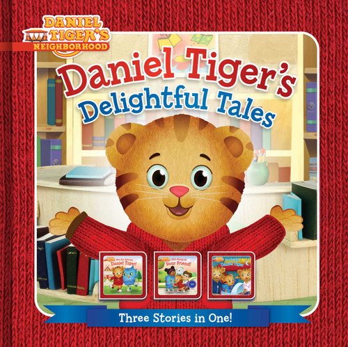 Daniel Tiger's Delightful Tales: You Are Special, Daniel Tiger!; I Will Always Be Your Friend!; Goodnight, Daniel Tiger (Daniel Tiger's Neighborhood) book cover by Angela C. Santomero