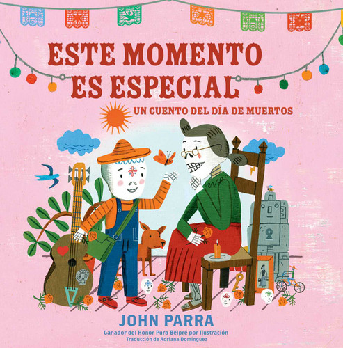 Este momento es especial (This Moment Is Special): Un cuento del Día de Muertos book cover by John Parra