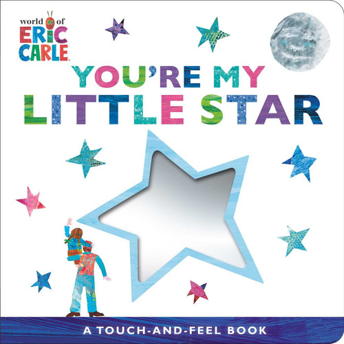 You're My Little Star: A Touch-and-Feel Book (The World of Eric Carle) book cover by Eric Carle