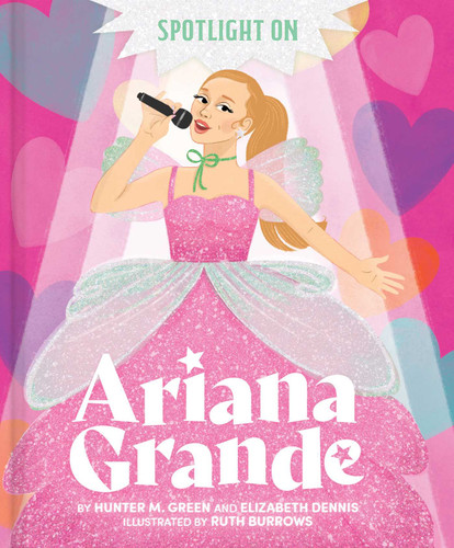 Spotlight on Ariana Grande (Spotlight On) book cover by Hunter M. Green, Elizabeth Dennis