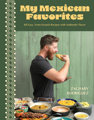 My Mexican Favorites: 60 Easy, From-Scratch Recipes with Authentic Flavor book cover by Zachary Rodriguez