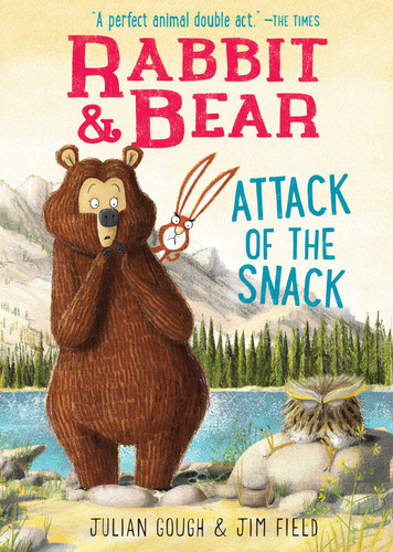 Rabbit & Bear: Attack of the Snack (Illustrated Reading Book for Ages 6-8) (Rabbit & Bear) book cover by Julian Gough
