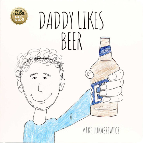 Daddy Likes Beer book cover by Mike Lukaszewicz