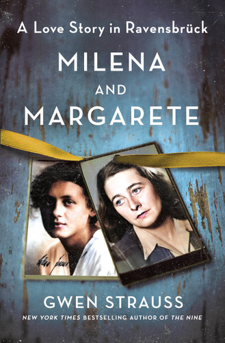 Milena and Margarete: A Love Story in Ravensbrück book cover by Gwen Strauss