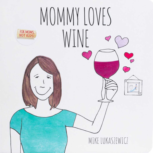 Mommy Loves Wine book cover by Mike Lukaszewicz