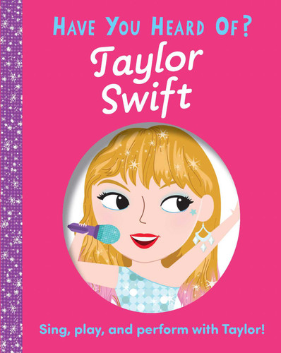 Have You Heard of Taylor Swift? (Have You Heard of) book cover by Editors of Silver Dolphin Books