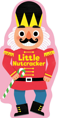 Little Nutcracker (Little Shaped Board Books) book cover by Maggie Fischer