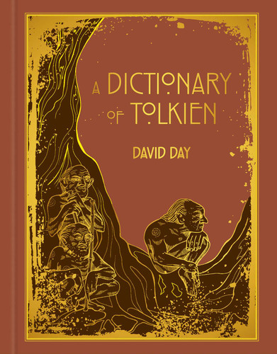 A Dictionary of Tolkien Deluxe Edition - Tolkien Reference Book for All Ages, Illustrated Lord of the Rings Guide (Deluxe Tolkien) book cover by David Day