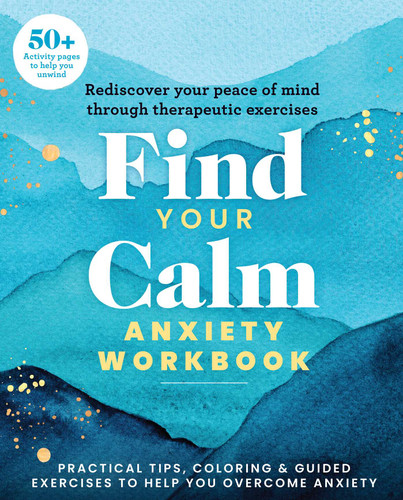 Find Your Calm Anxiety Workbook book cover by Editors of Thunder Bay Press