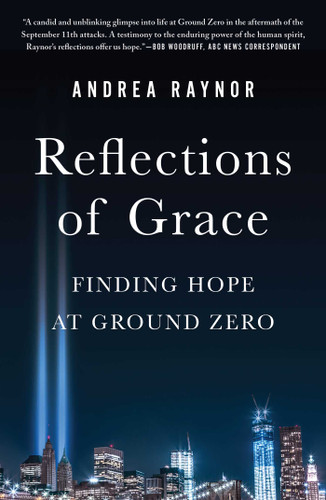 Reflections of Grace: Finding Hope at Ground Zero book cover by Andrea Raynor